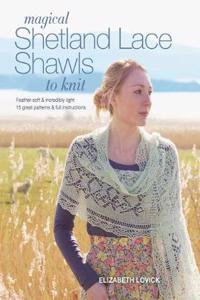 Magical Shetland Lace Shawls to Knit