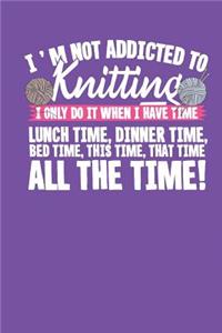 I'm Not Addicted to Knitting