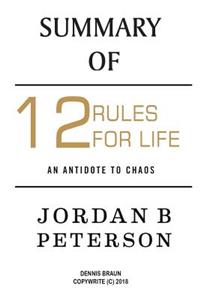 Summary of 12 Rules for Life: An Antidote to Chaos by Jordan Peterson