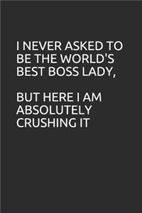 I Never Asked to Be the World's Best Boss Lady, But Here I Am Absolutely Crushing It