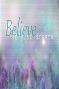 Believe in Your Dreams