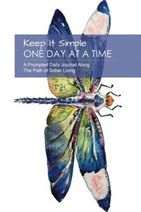 Keep It Simple - One Day at a Time