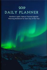 2019 Daily Planner Northern Lights Nature Themed Agenda Planning Notebook for Each Day of the Year