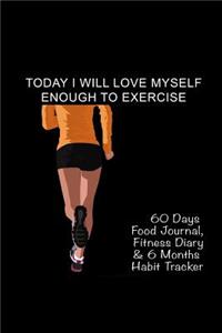 Today I Will Love Myself Enough to Exercise