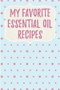 My Favorite Essential Oil Recipes