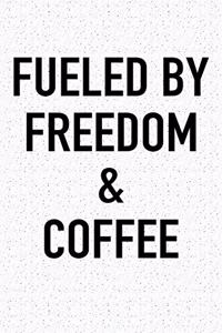 Fueled by Freedom and Coffee