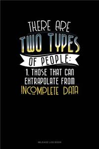 There Are Two Types of People Those That Can Extrapolate from Incomplete Data