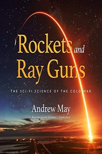 Rockets and Ray Guns Lib/E