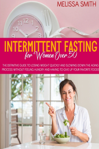 Intermittent Fasting for Women Over 50