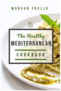 The Healthy Mediterranean Cookbook