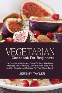 Vegetarian Cookbook For Beginners