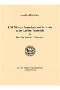 RLG Military Operations and Activities in the Laotian Panhandle (U.S. Army Center for Military History Indochina Monograph series)