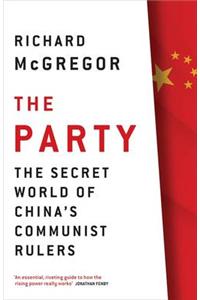 The Party: The Secret World of China's Communist Rulers