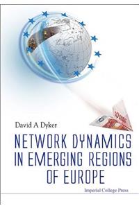 Network Dynamics in Emerging Regions of Europe