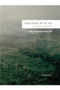 Long Story Bit By Bit: Liberia Retold