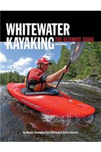 Whitewater Kayaking The Ultimate Guide 2nd Edition