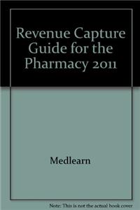 Revenue Capture Guide for the Pharmacy 2011