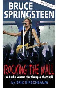 Rocking the Wall. Bruce Springsteen