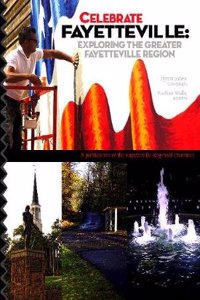 Celebrate Fayetteville: Exploring the Greater Fayetteville Region