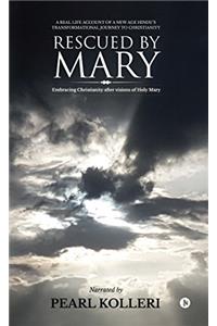 Rescued by Mary: Embracing Christianity after visions of Holy Mary