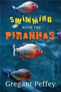 Swimming with the Piranhas