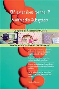 SIP extensions for the IP Multimedia Subsystem Complete Self-Assessment Guide