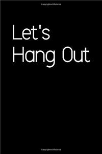Let's Hang Out