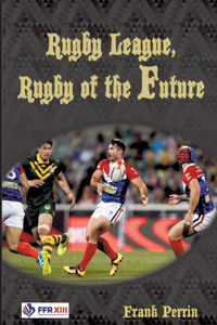 Rugby League, Rugby of The Future