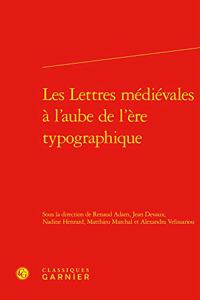 Les Lettres Medievales a l'Aube de l'Ere Typographique