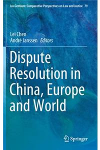 Dispute Resolution in China, Europe and World