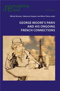 George Moore’s Paris and his Ongoing French Connections