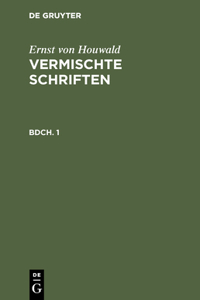 Ernst Von Houwald: Vermischte Schriften. Bdch. 1