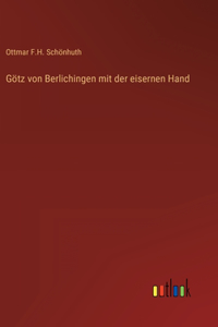 Götz von Berlichingen mit der eisernen Hand