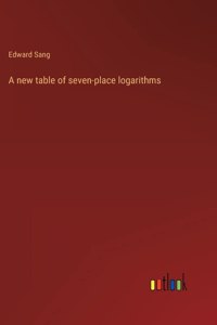 A new table of seven-place logarithms