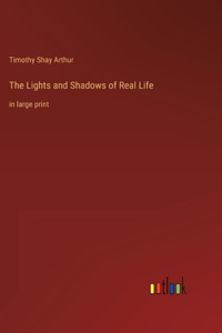 The Lights and Shadows of Real Life
