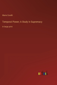 Temporal Power; A Study in Supremacy