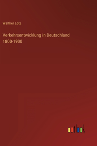 Verkehrsentwicklung in Deutschland 1800-1900