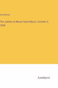 Jubilee at Mount Saint Mary's, October 6, 1858
