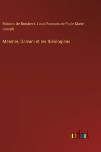 Mesmer, Galvani et les théologiens