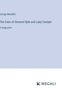 Case of General Ople and Lady Camper