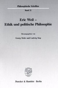 Eric Weil - Ethik Und Politische Philosophie