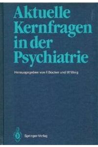 Aktuelle Kernfragen in Der Psychiatrie