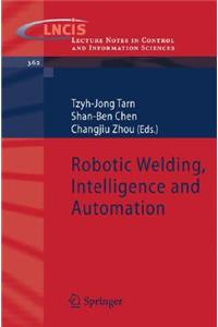 Robotic Welding, Intelligence and Automation