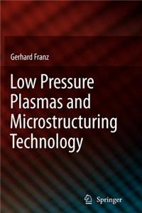 Low Pressure Plasmas and Microstructuring Technology