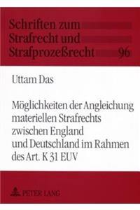 Moeglichkeiten Der Angleichung Materiellen Strafrechts Zwischen England Und Deutschland Im Rahmen Des Art. K 31 Euv