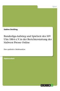 Bundesliga-Aufstieg und Spielzeit des SSV Ulm 1864 e.V. in der Berichterstattung der Südwest Presse Online