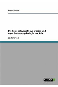 Die Personalauswahl aus arbeits- und organisationspsychologischer Sicht