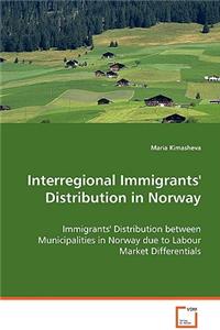 Interregional Immigrants' Distribution in Norway