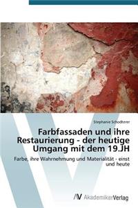 Farbfassaden und ihre Restaurierung - der heutige Umgang mit dem 19.JH