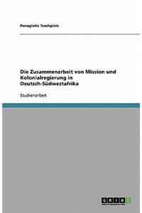 Die Zusammenarbeit von Mission und Kolonialregierung in Deutsch-Südwestafrika